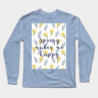 Spring makes me happy - spring flowers print Long Sleeve T-Shirt